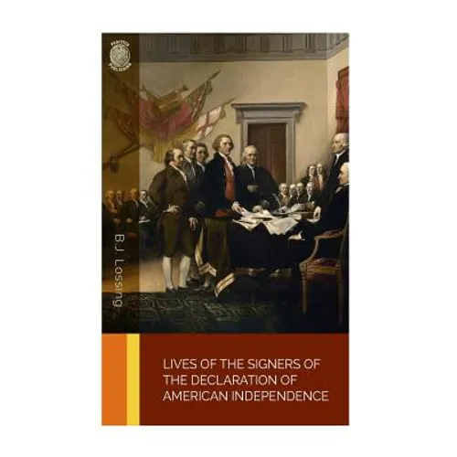 Lives of the Signers of the Declaration of American Independence