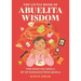 The Little Book of Abuelita Wisdom: For When You Need a Bit of Guidance from Abuela