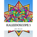 Kaleidoscope 3: Coloring Book for Adults!