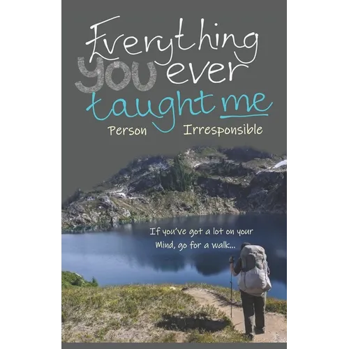 Everything You Ever Taught Me: If you've a lot on your mind, go for a walk...