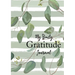 My Daily Gratitude Journal: (Eucalyptus Leaves) A 52-Week Guide to Becoming Grateful