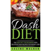 DASH Diet: The DASH Diet For Beginners With Delicious DASH Recipes for Weight Loss