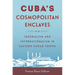 Cuba's Cosmopolitan Enclaves: Imperialism and Internationalism in Eastern Sugar Towns
