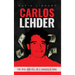 Carlos Lehder: The Rise and Fall of a Smuggler King