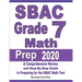 SBAC Grade 7 Math Prep 2020: A Comprehensive Review and Step-By-Step Guide to Preparing for the SBAC Math Test