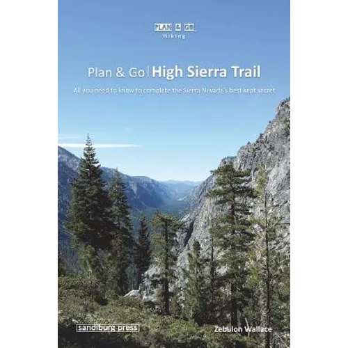 Plan & Go - High Sierra Trail: All you need to know to complete the Sierra Nevada's best kept secret