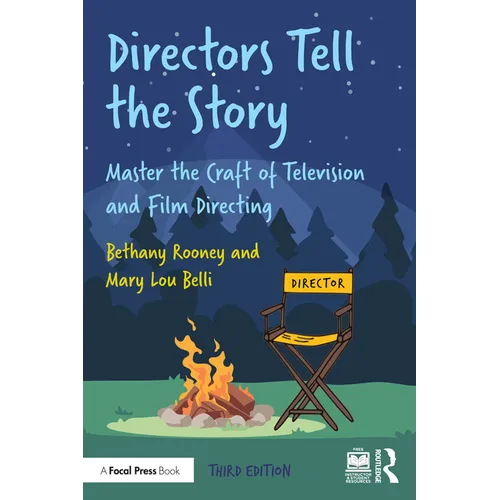 Directors Tell the Story: Master the Craft of Television and Film Directing