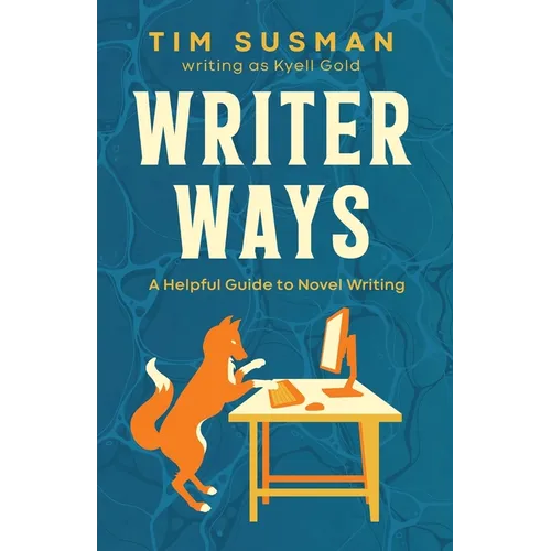 Writer Ways: A Helpful Guide to Novel Writing