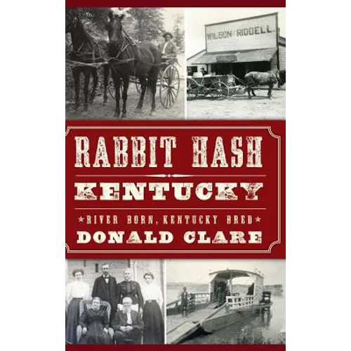 Rabbit Hash, KY: River Born, Kentucky Bred