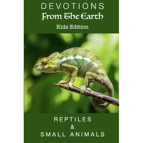 Devotions From The Earth Kids Edition - Reptiles & Small Animals