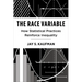 The Race Variable: How Statistical Practices Reinforce Inequality
