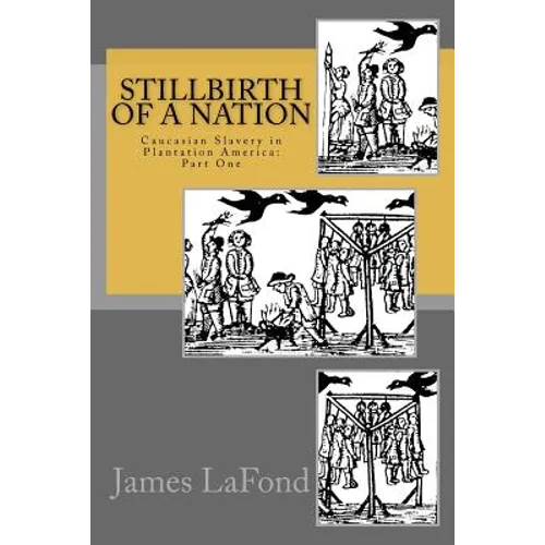 Stillbirth of a Nation: Caucasian Slavery in Plantation America: Part One