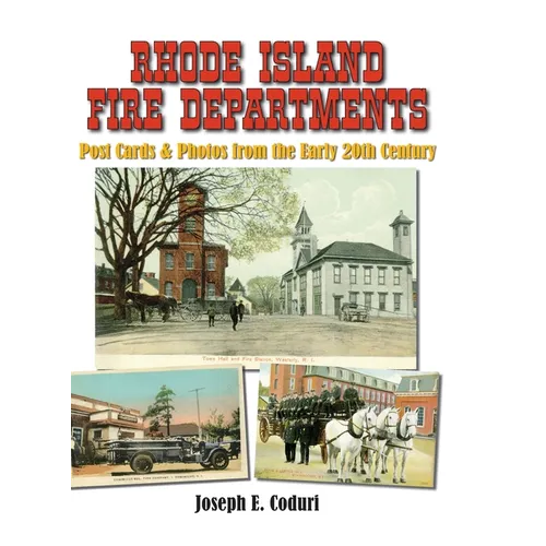 Rhode Island Fire Departments: Post Cards & Photos from the Early 20th Century