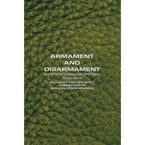 Armament and Disarmament: South Africa's Nuclear Experience