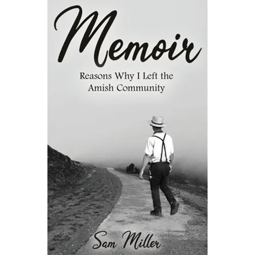 Memoir: Reasons Why I Left the Amish Community