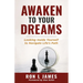 Awaken to Your Dreams: Looking Inside Yourself to Navigate Life's Path