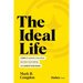 The Ideal Life: 7 Steps to Harness Your Stress, Discover Your Purpose, and Achieve Your Goals