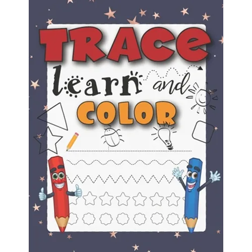 Trace Learn And Color: Tracing Shapes And Color Workbook For 5 Year Olds