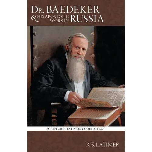 Dr. Baedeker: And His Apostolic Work in Russia