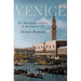 Venice: The Remarkable History of the Lagoon City