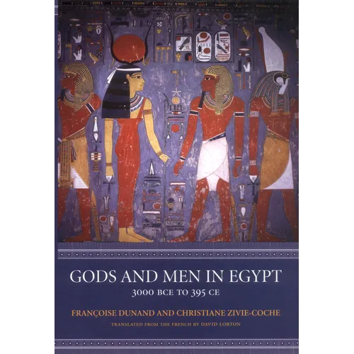 Gods and Men in Egypt: 3000 BCE to 395 CE