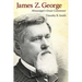 James Z. George: Mississippi's Great Commoner