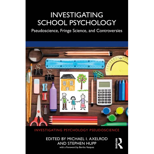Investigating School Psychology: Pseudoscience, Fringe Science, and Controversies