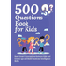 500 Questions Book for Kids: Questions to Start Great Conversations between Kids and Grown-ups and Build Emotional Intelligence Skills. Uplifting Ques