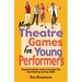 More Theatre Games for Young Performers: Improvisations and Exercises for Developing Acting Skills