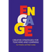 Engage: Creative Strategies for Teaching and Learning