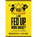 Yes! I Am Fed Up. Now What? 4 Self-Driven Steps to Move Your Well-Being and Work Forward