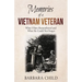 Memories of a Vietnam Veteran: What I Have Remembered and What He Could Not Forget
