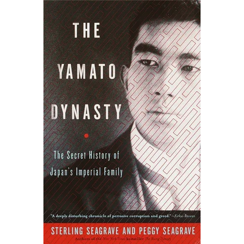 The Yamato Dynasty: The Secret History of Japan's Imperial Family
