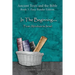In The Beginning... From Abraham to Israel - Easy Reader Edition: Synchronizing the Bible, Enoch, Jasher, and Jubilees
