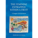 The Feminine Entrapped Within a Fruit: A Jungian Interpretation