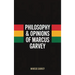 Philosophy & Opinions Of Marcus Garvey