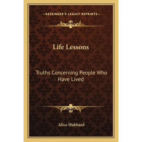 Life Lessons: Truths Concerning People Who Have Lived
