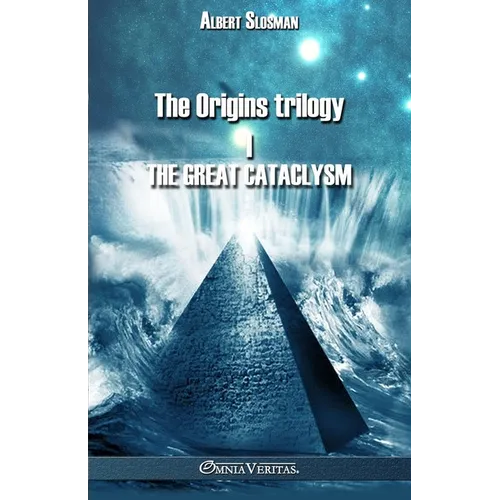 The Origins trilogy I - The Great Cataclysm: In those days lived Isis and Osiris