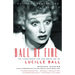 Ball of Fire: The Tumultuous Life and Comic Art of Lucille Ball