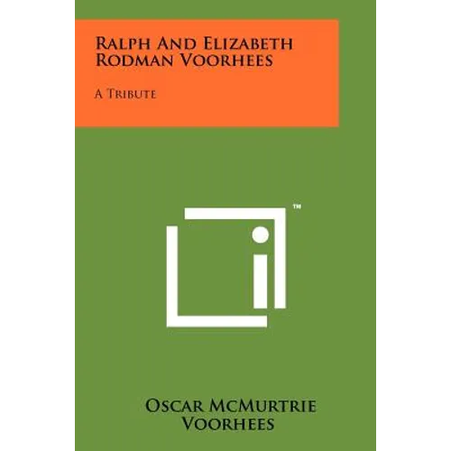 Ralph And Elizabeth Rodman Voorhees: A Tribute