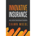Innovative Insurance: How to Lower Your Risk and Build a More Successful Real Estate Investment Business