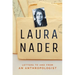 Laura Nader: Letters to and from an Anthropologist