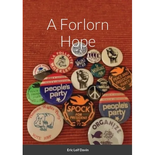 A Forlorn Hope: Third Parties and American Political Ideology