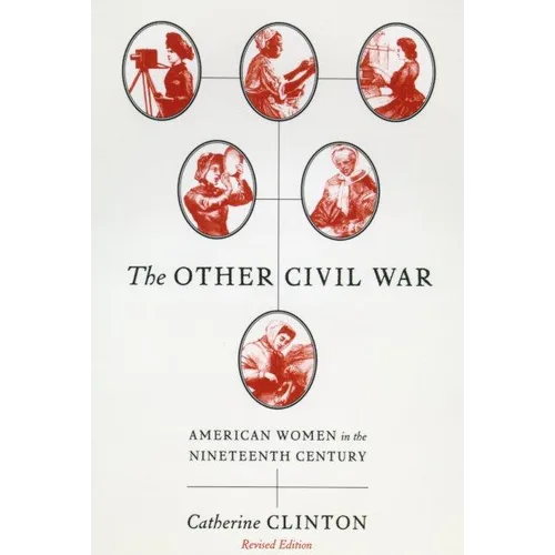The Other Civil War: American Women in the Nineteenth Century