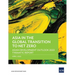 Asia in the Global Transition to Net Zero: Asian Development Outlook 2023 Thematic Report