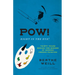 Pow! Right in the Eye!: Thirty Years Behind the Scenes of Modern French Painting