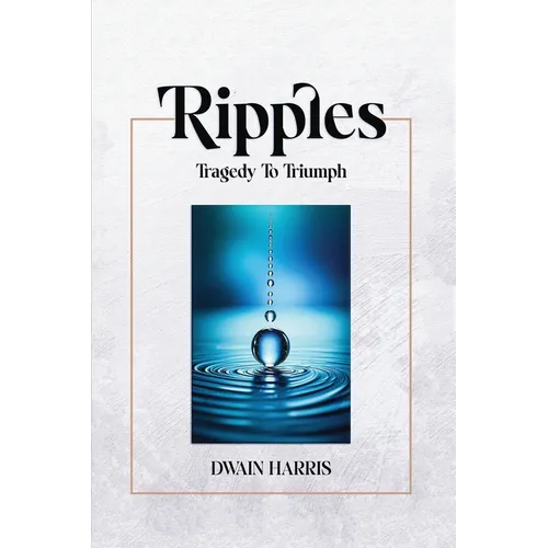 Ripples: Tragedy to Triumph