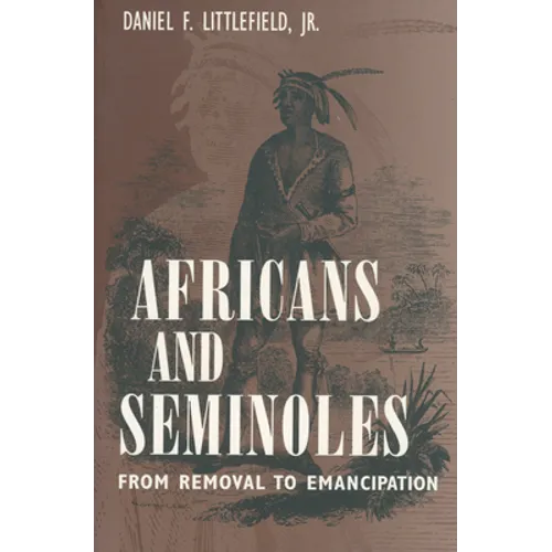 Africans and Seminoles: From Removal to Emancipation