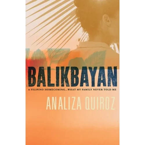 Balikbayan: A Filipino Homecoming... What My Family Never Told Me