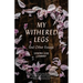 My Withered Legs and Other Essays
